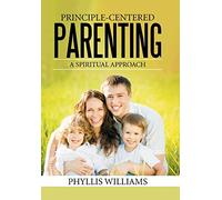 Principle-Centered Parenting: A Spiritual Approach