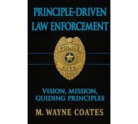 Principle-Driven Law Enforcement: Vision, Mission, and Guiding Principles