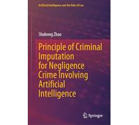 Principle of Criminal Imputation for Negligence Crime Involving Artificial Intelligence (Artificial Intelligence and the Rule of Law)