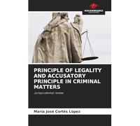 Principle of Legality and Accusatory Principle in Criminal Matters: Jurisprudential review
