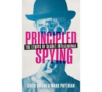 Principled Spying: The Ethics of Secret Intelligence
