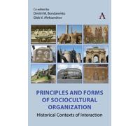 Principles and Forms of Sociocultural Organization : Historical Contexts of Interaction