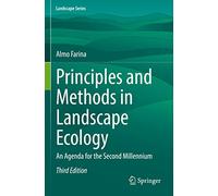 Principles and Methods in Landscape Ecology: An Agenda for the Second Millennium: 31 (Landscape Series, 31)