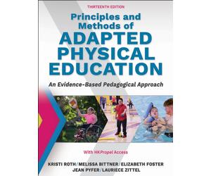 Principles and Methods of Adapted Physical Education : An Evidenced-Based Pedagogical Approach