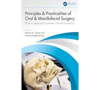 Principles and Practicalities of Oral & Maxillofacial Surgery: How to approach common clinical scenarios