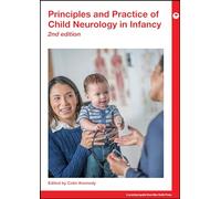 Principles and Practice of Child Neurology in Infancy (Mac Keith Press Practical Guides)