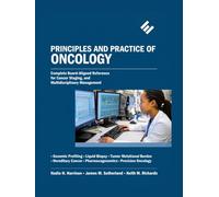 PRINCIPLES AND PRACTICE OF ONCOLOGY: Complete Board-Aligned Reference for Cancer Staging, and Multidisciplinary Management