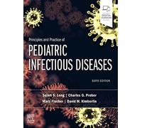 Principles and Practice of Pediatric Infectious Diseases