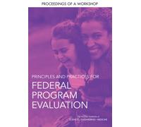 Principles and Practices for Federal Program Evaluation : Proceedings of a Workshop