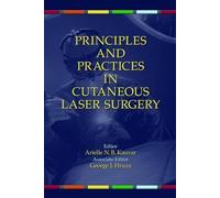 Principles and Practices in Cutaneous Laser Surgery: 33 (Basic and Clinical Dermatology)