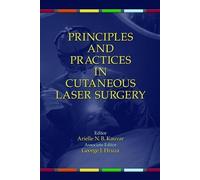 Principles and Practices in Cutaneous Laser Surgery: 33 (Basic and Clinical Dermatology)