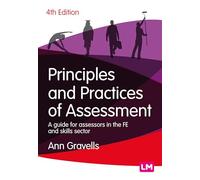 Principles and Practices of Assessment: A guide for assessors in the FE and skills sector (Further Education and Skills)