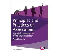 Principles and Practices of Assessment: A guide for assessors in the FE and skills sector (Further Education and Skills)