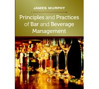 Principles and Practices of Bar and Beverage Management : raising the bar