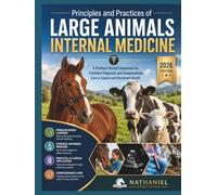 Principles and Practices of Large Animals Internal Medicine: A Problem-Based Companion for Confident Diagnosis and Compassionate Care in Equine and Ruminant Health
