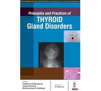 Principles and Practices of Thyroid Gland Disorders
