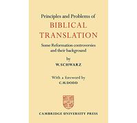 Principles and Problems of Biblical Translation: Some Reformation Controversies and their Background