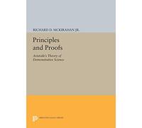 Principles and Proofs: Aristotle's Theory of Demonstrative Science (Princeton Legacy Library): 5188