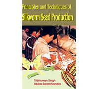 Principles and Techniques of Silkworm Seed Production