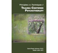 Principles and Techniques of Trauma-Centered Psychotherapy