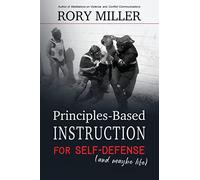 Principles-Based Instruction for Self-Defense (and maybe life)