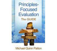 Principles-Focused Evaluation : The GUIDE