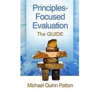 Principles-Focused Evaluation : The GUIDE