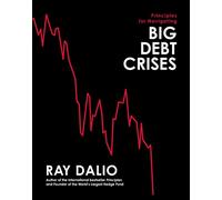 Principles for Navigating Big Debt Crises – Simon & Schuster