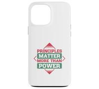 Principles Matter More Than Power Case for iPhone 13 Pro Max