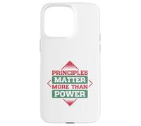 Principles Matter More Than Power Case for iPhone 15 Pro Max