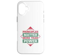 Principles Matter More Than Power Case for iPhone 16 Plus