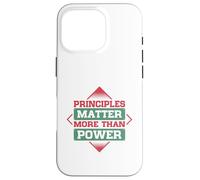 Principles Matter More Than Power Case for iPhone 16 Pro
