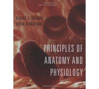 Principles of Anatomy and Physiology: Written by Gerard J. Tortora Bryan H. Derrickson, 2008 Edition, Publisher: Wiley [Hardcover]