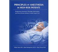PRINCIPLES OF ANESTHESIA IN HIGH-RISK PATIENTS: Perioperative Assessment, Physiologic Optimization, and Clinical Decision-Making in Complex Surgical Care