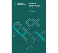 Principles of Argument Structure: A Merge-Based Approach (Linguistic Inquiry Monographs, 87)