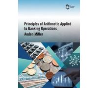 Principles of Arithmetic Applied to Banking Operations