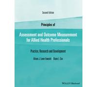 Principles of Assessment and Outcome Measurement for Allied Health Professionals: Practice, Research and Development, 2nd Edition: Practice, Research and Development