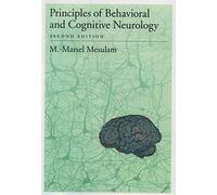 Principles of Behavioral and Cognitive Neurology