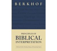 Principles of Biblical Interpretation: A Reformed Guide to Reading, Studying, and Interpreting Scripture