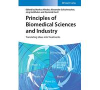 Principles of Biomedical Sciences and Industry: Translating Ideas into Treatments