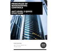 Principles of Bookkeeping Controls: AAT Level 2 Q2022 Study Guide