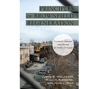 Principles of Brownfield Regeneration: Cleanup, Design, and Reuse of Derelict Land