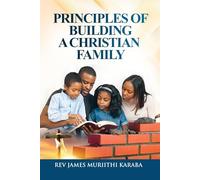 Principles of Building a Christian Family