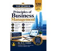 Principles of Business Management: The Complete Exam Guide for B.Com. Semester I - Model Answers, Mock Papers and 45-Day Study Plan (TOP SCORER)