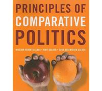 Principles of Comparative Politics by Clark, William Roberts, Golder, Matthew R, Golder, Sona N. (2008) Paperback