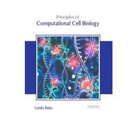 Principles of Computational Cell Biology