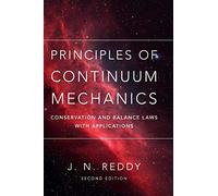Principles of Continuum Mechanics – Conservation and Balance Laws with Applications