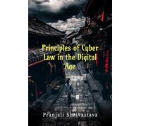 Principles of Cyber Law in the Digital Age: Navigating Legal Challenges in an Evolving Digital Landscape