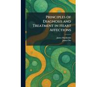 Principles of Diagnosis and Treatment in Heart Affections