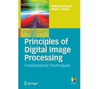 Principles of Digital Image Processing : Fundamental Techniques